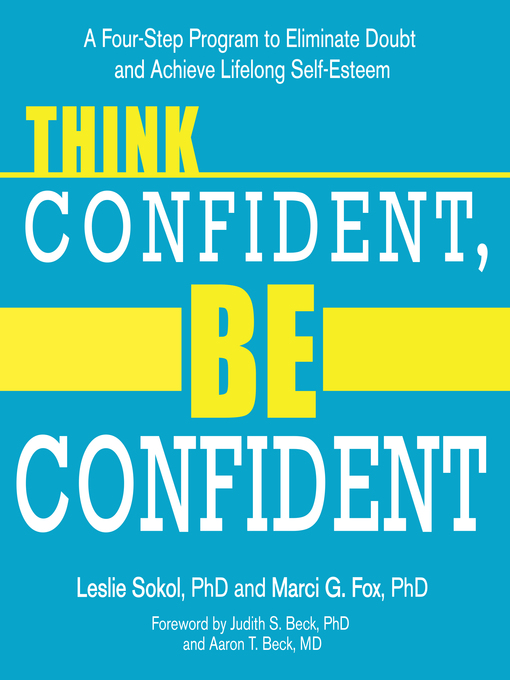 Title details for Think Confident, Be Confident by Leslie Sokol, PhD - Available